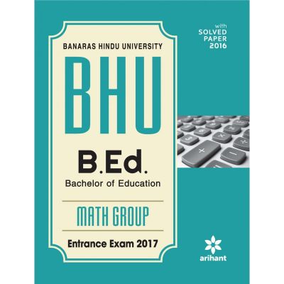 Arihant BHU B.Ed Math Group Entrance Exam 
